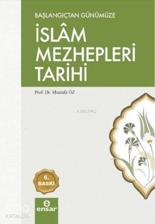 Başlangıçtan Günümüze İslam Mezhepleri Tarihi - 1