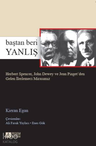 Baştan Beri Yanlış Herbert Spencer, John Dewey ve Jean Piaget’den Gelen İlerlemeci Mirasımız - 1