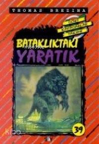 Bataklıktaki Yaratık; Büyük Dört Kafadarlar Takımı - 39 - 1