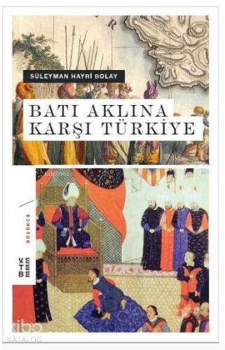 Batı Aklına Karşı Türkiye - 1