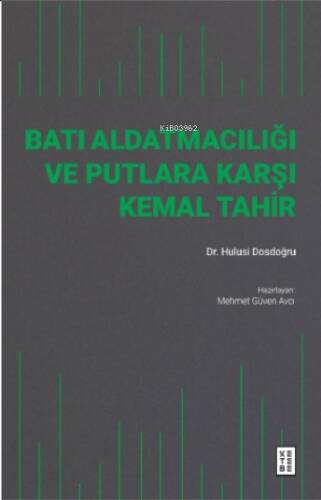 Batı Aldatmacılığı ve Putlara Karşı Kemal Tahir - 1