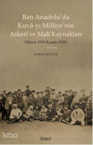 Batı Anadolu'da Kuvâ-yı Milliye'nin Askeri ve Malî Kaynakları; (Mayıs 1919 - Kasım 1920) - 1