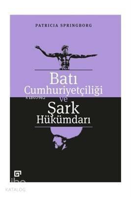 Batı Cumhuriyetçiliği ve Şark Hükümdarı - 1