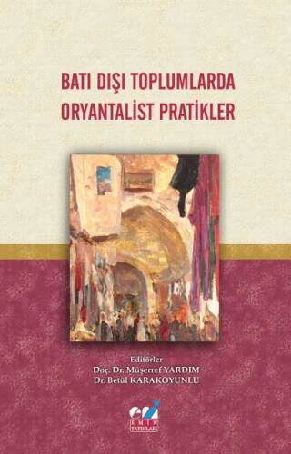 Batı Dışı Toplumlarda Oryantalist Pratikler - 1