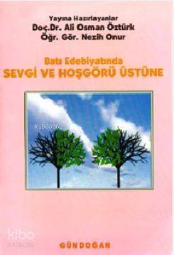 Batı Edebiyatında Sevgi ve Hoşgörü Üstüne - 1