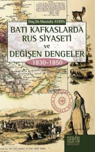 Batı Kafkaslarda Rus Siyaseti ve Değişen Dengeler 1830-1850 - 1