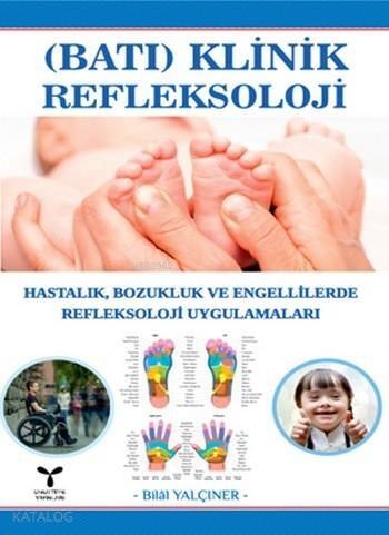 Batı (Klinik) Refleksoloji; Hastalık Bozukluk ve Engellilerde Refleksoloji Uygulamaları - 1