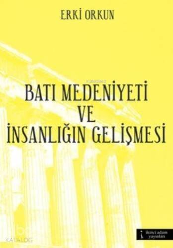 Batı Medeniyeti Ve İnsanlığın Gelişmesi - 1