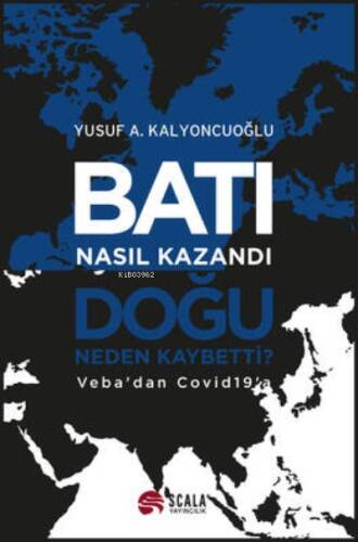 Batı Nasıl Kazandı Doğu Neden Kaybetti? ;Veba'dan Covid19'a - 1