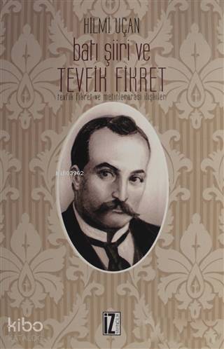 Batı Şiiri ve Tevfik Fikret; Tevfik Fikret ve Metinlerarası İlişkiler - 1