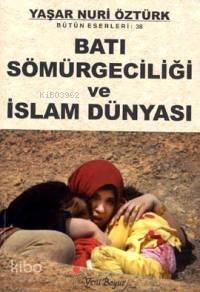 Batı Sömürgeciliği ve İslam Dünyası - 1