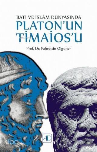 Batı ve İslam Dünyasında Platon'un Timaios'u - 1