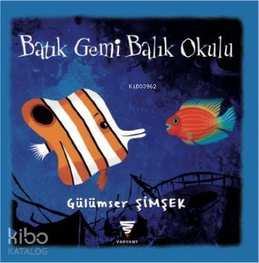 Batık Gemi Balık Okulu; Gülümser Şimşek - 1