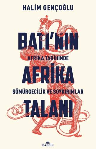 Batı’nın Afrika Talanı;Afrika Tarihinde Sömürgecilik ve Soykırımlar - 1