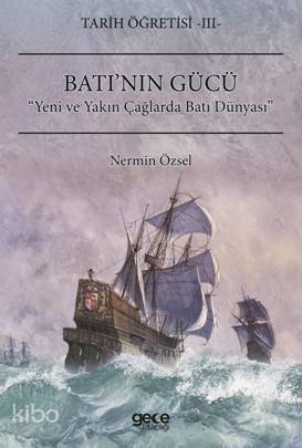 Batı'nın Gücü Yeni ve Yakın Çağlarda Batı Dünyası; Tarih Öğretisi III - 1