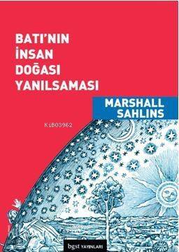 Batı'nın İnsan Doğası Yanılsaması - 1