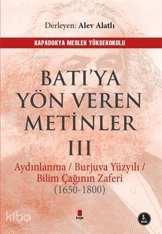 Batı'ya Yön Veren Metinler 3; Aydınlanma / Burjuva Yüzyılı / Bilim Çağının Zaferi (1650-1800) - 1