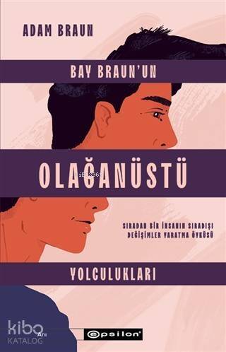 Bay Braun'un Olağanüstü Yolculukları; Sıradan Bir İnsanın Sıradışı Değişimler Yaratma Öyküsü - 1