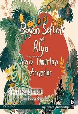 Bayan Şeftali ve Alya Kayıp Yumurtayı Arıyorlar - 1