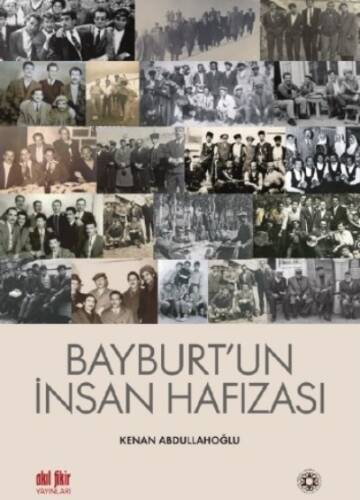 Bayburt'un İnsan Hafızası - 1