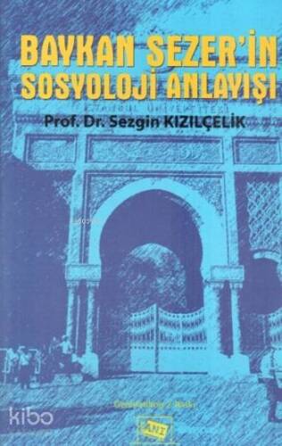 Baykan Sezer'in Sosyoloji Anlayışı - 1