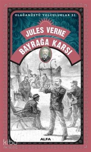 Bayrağa Karşı; Olağanüstü Yolculuklar 31 - 1