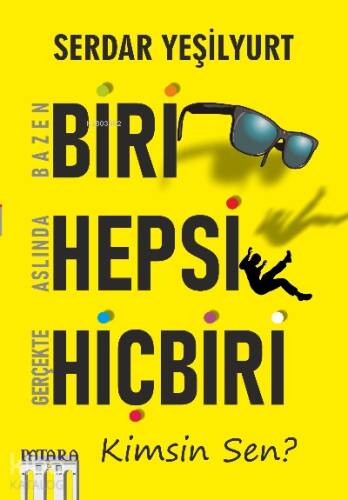 Bazen Biri Aslında Hepsi Gerçekte Hiçbiri Kimsin Sen? - 1