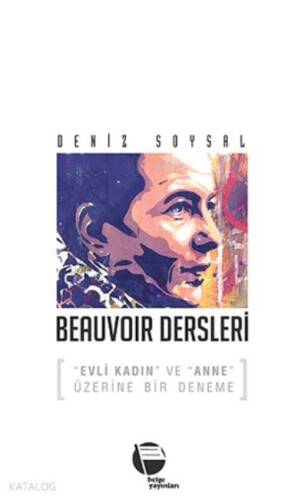 Beauvoir Dersleri; Evli Kadın ve Anne Üzerine Bir Deneme - 1