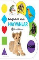 Bebeğimin İlk Kitabı: Hayvanlar - 1