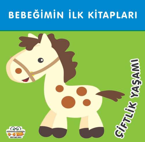 Bebeğimin İlk Kitapları;Çiftlik Yaşamı - 1