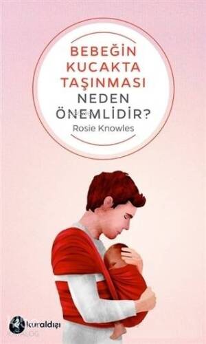 Bebeğin Kucakta Taşınması Neden Önemlidir? - 1