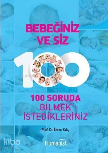 Bebeğiniz ve Siz; 100 Soruda Bilmek İstedikleriniz - 1