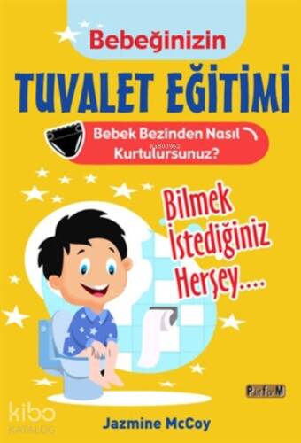 Bebeğinizin Tuvalet Eğitimi Bebek Bezinden Nasıl Kurtulursunuz? Bilmek İstediğiniz Herşey... - 1