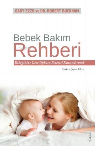 Bebek Bakım Rehberi; Bebeğinize Gece Uykusu Becerisi Kazandırmak - 1