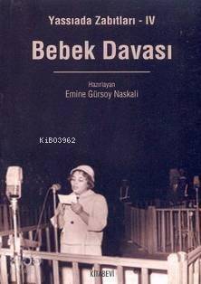 Bebek Davası; Yassıada Zabıtları IV - 1