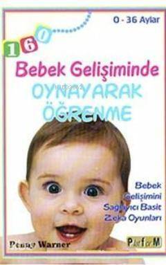 Bebek Gelişiminde Oynayarak Öğrenme (0- 36 Aylar); Bebek Gelişimini Sağlayıcı Basit Zeka Oyunları - 1