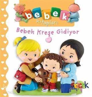 Bebek Kreşe Gidiyor - Bebek Kitapları - 1