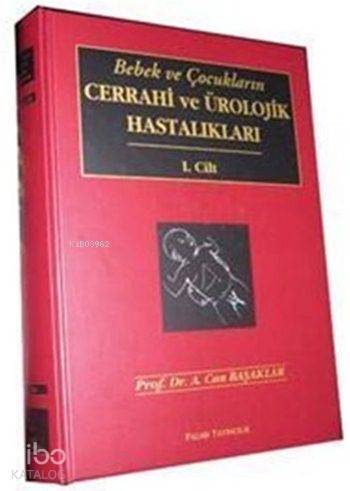 Bebek ve Çocukların Cerrahi ve Ürolojik Hastalıkları 1 2 - 1