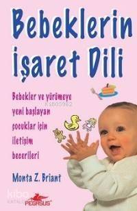 Bebeklerin İşaret Dili; Bebekler ve Yürümeye Yeni Başlayan Çocuklar İçin İletişim Becerileri - 1