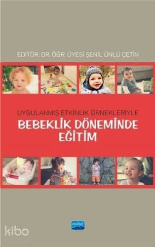 Bebeklik Döneminde Eğitim; Uygulanmış Etkinlik Örnekleriyle - 1