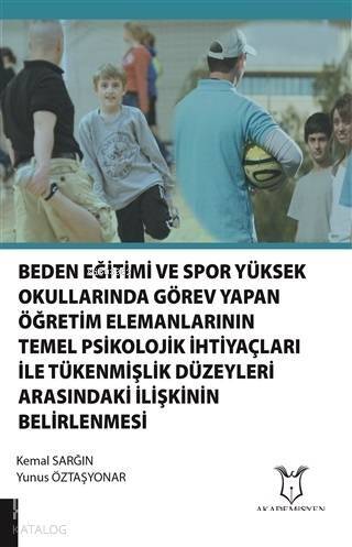 Beden Eğitimi ve Spor Yüksek okullarında Görev Yapan Öğretim Elemanlarının Temel Psikolojik; İhtiyaçları ile Tükenmişlik Düzeyleri Arasındaki İlişkinin Belirlen - 1