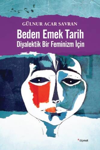 Beden Emek Tarih Diyalektik Bir Feminizm İçin - 1