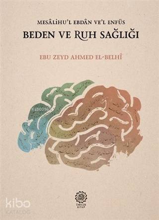 Beden Ve Ruh Sağlığı;Mesalihu'l Ebdan Ve'l Enfüs - 1