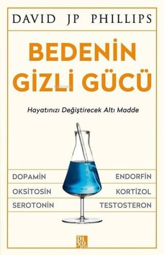 Bedenin Gizli Gücü - Hayatınızı Değiştirecek Altı Madde - 1