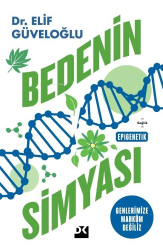 Bedenin Simyası;Genlerimize Mahkûm Değiliz - 1