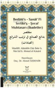 Bedâiü's - Sanâi' Fi Tertîbi'ş - Şerai' Muhtasarı (İbadetler) - 1