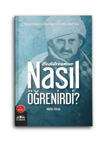 Bediüzzaman Nasıl Öğrenirdi?;Bediüzzaman'ın Öğrenirken Kullandığı Metodlar - 1