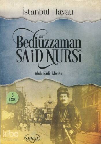 Bediüzzaman Said Nursi İstanbul Hayatı - 1