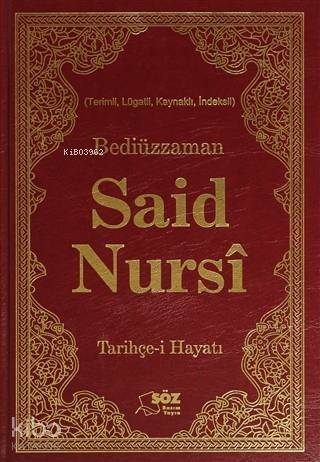 Bediüzzaman Said Nursi Tarihçe-i Hayat Ciltli Büyük Boy; Terimli, Lügatli, Kaynaklı, İndeksli - 1