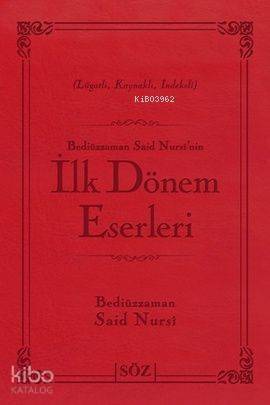 Bediüzzaman Said Nursi'nin İlk Dönem Eserleri (Çanta Boy); Lügatlı, Kaynaklı, İndeksli - 1